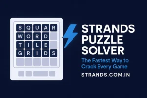 Strands Puzzle Solver: The Fastest Way to Crack Every Game